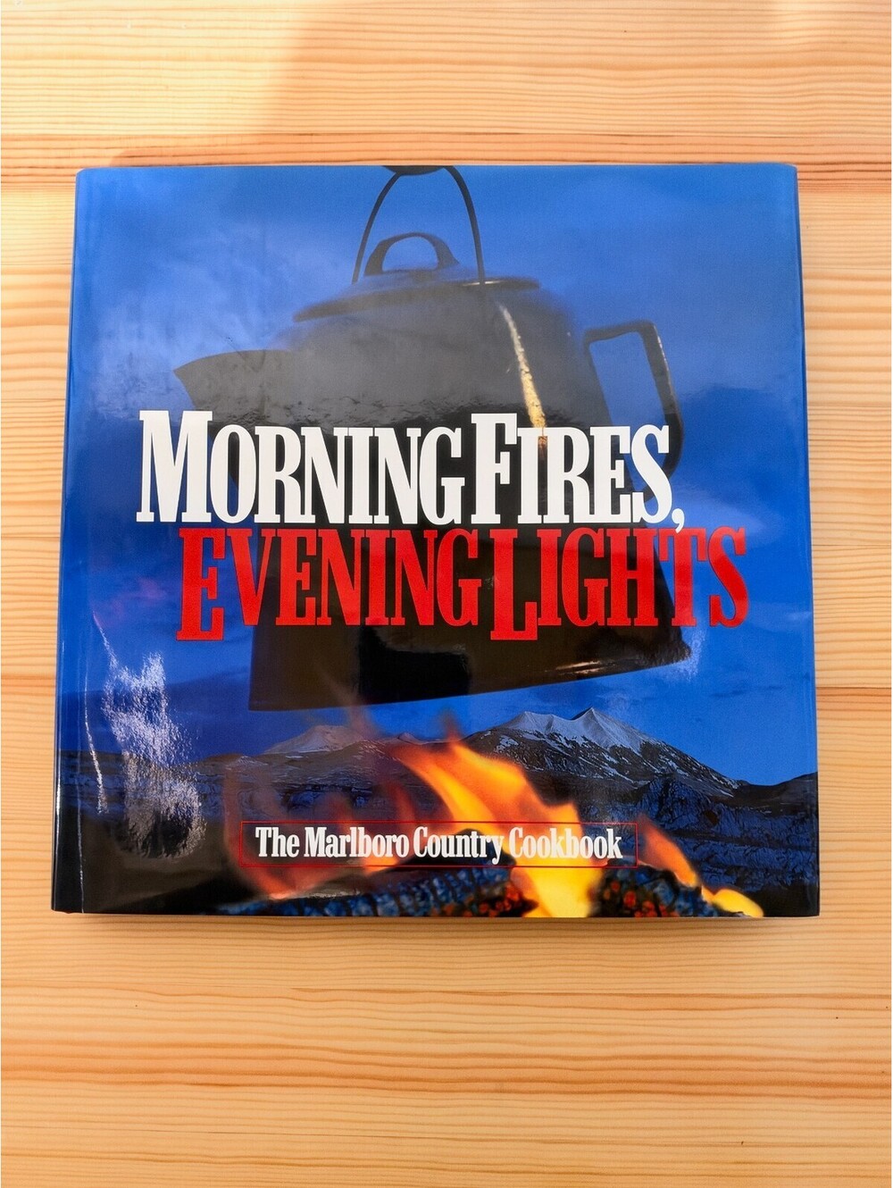 The Marlboro Country Cookbook Morning Fires, Evening Lights Hardcover